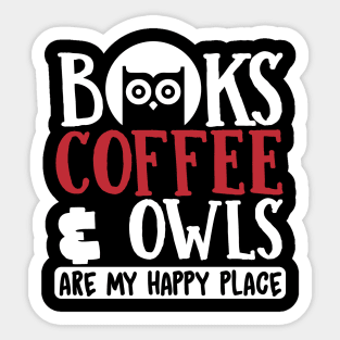 Night Owl Gift, Books Coffee & Owls Are My Happy Place Sticker